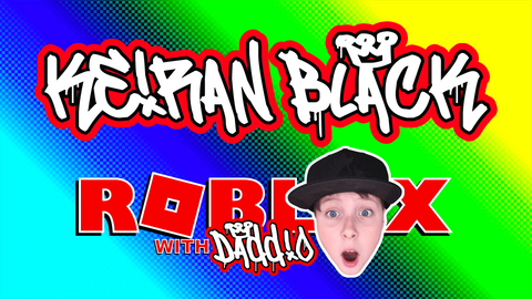 Keiran Black - Roblox with Daddio